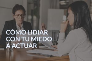 cómo lidiar con tu miedo a actuar