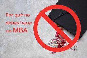 por qué no hacer un MBA
