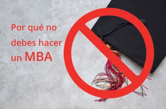 7 razones para no hacer un MBA